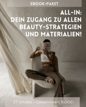 ALL-IN: DEIN ZUGANG ZU ALLEN BEAUTY-STRATEGIEN UND MATERIALIEN!