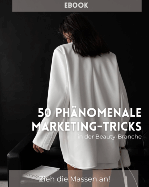 E-Book: 50 geniale Marketing-Tricks für die Beauty-Branche!